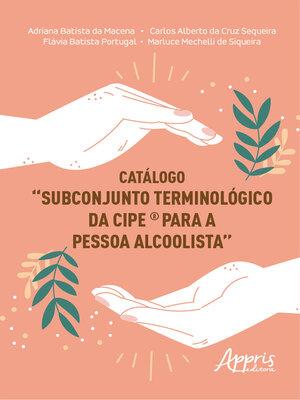 cover image of Catálogo Subconjunto Terminológico da CIPE&#174; para a Pessoa Alcoolista